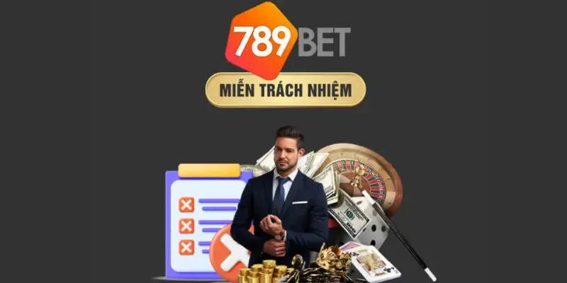 Điều khoản và điều kiện của cổng 789bet từ chối trách nhiệm